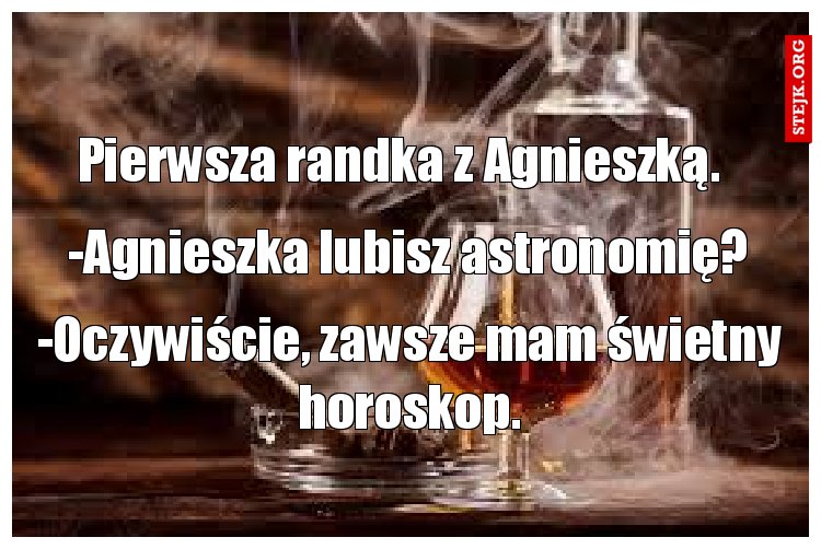 Pierwsza randka z Agnieszką.