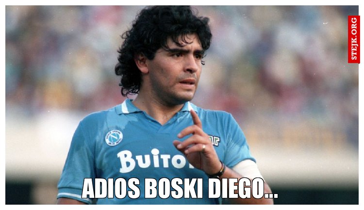 Adios boski diego...