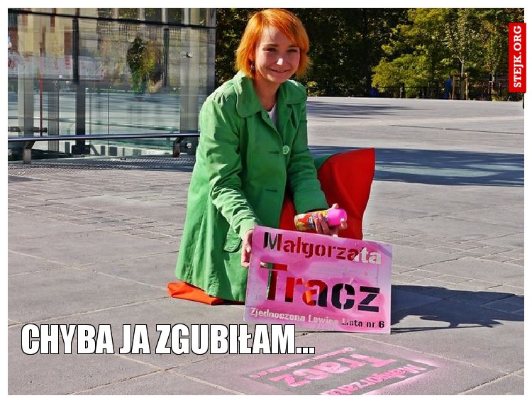 Chyba ja zgubiłam...