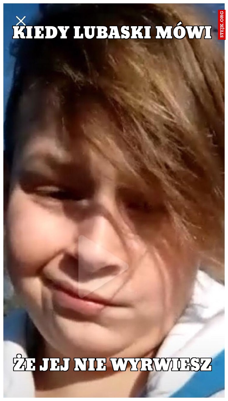 Kiedy Lubaski mówi