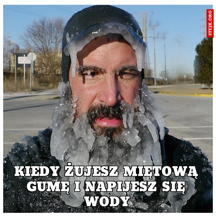 Kiedy żujesz miętową gumę i napijesz się wody