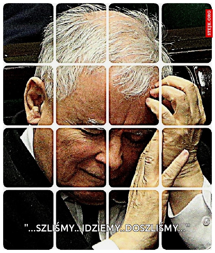 "...szliśmy...idziemy..doszliśmy..."