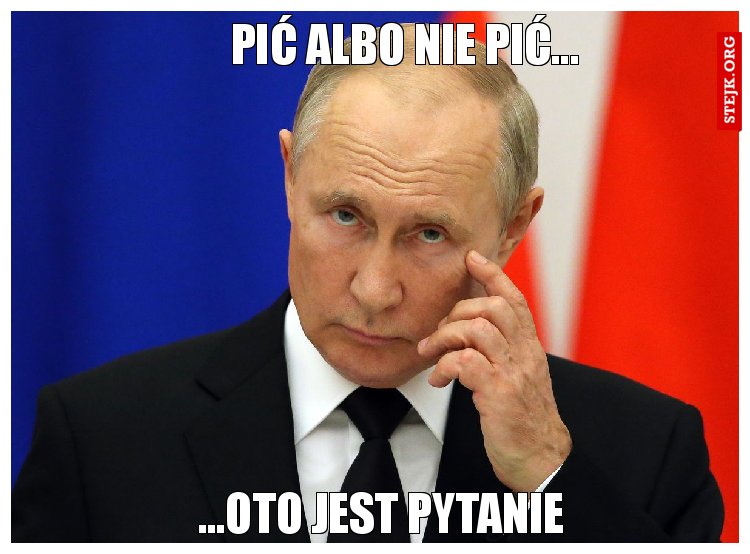 Pić albo nie pić...