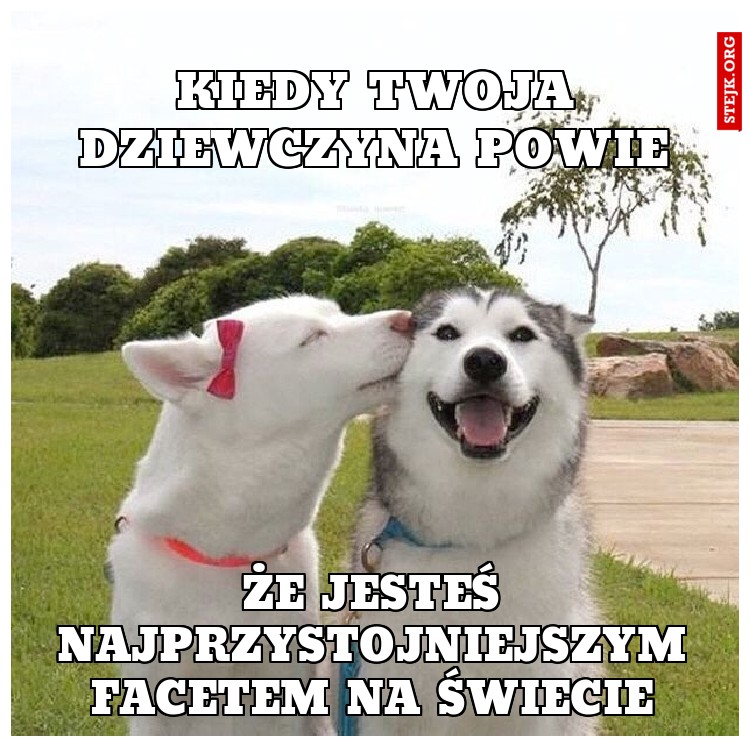 Kiedy Twoja dziewczyna powie