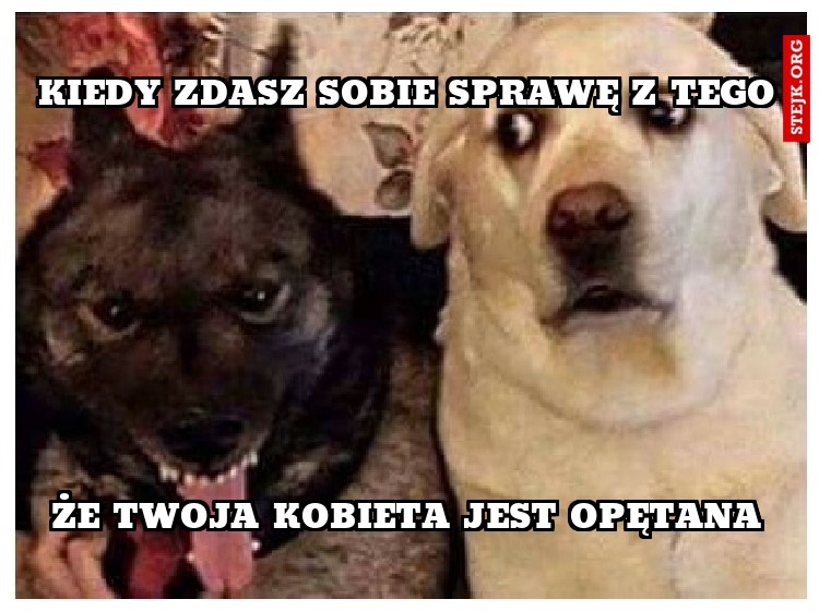 kiedy zdasz sobie sprawę z tego