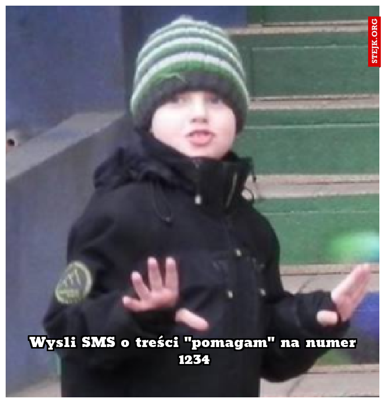 Wysli SMS o treści ''pomagam'' na numer 1234