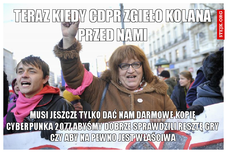 teraz kiedy cdpr zgieło kolana przed nami
