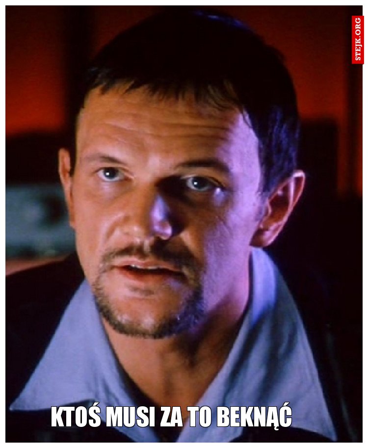Ktoś musi za to beknąć