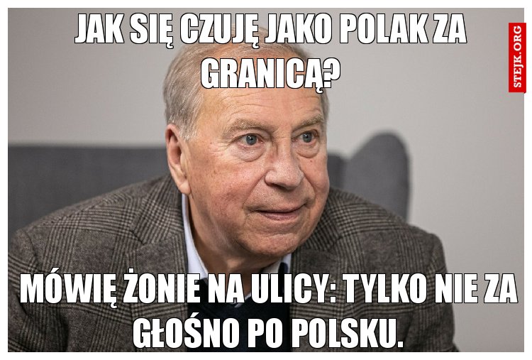jak się czuję jako Polak za granicą?