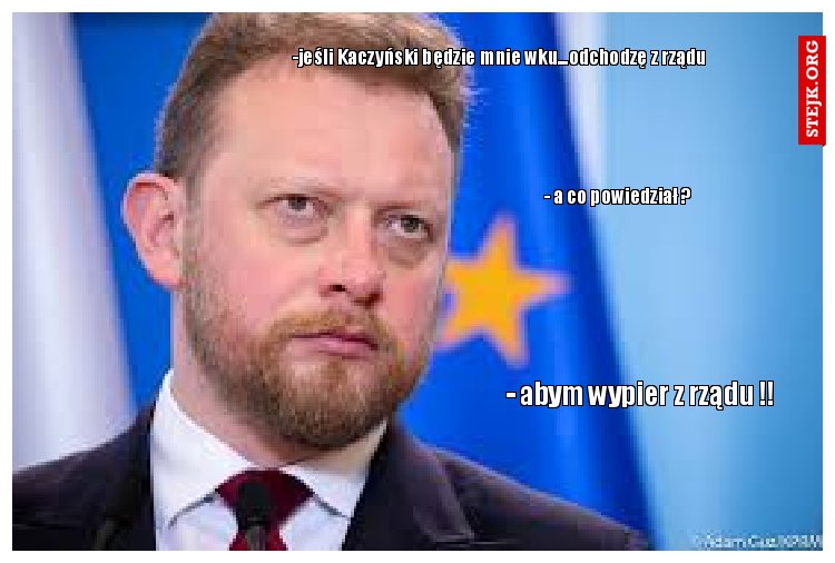 -jeśli Kaczyński będzie mnie wku...odchodzę z rządu 