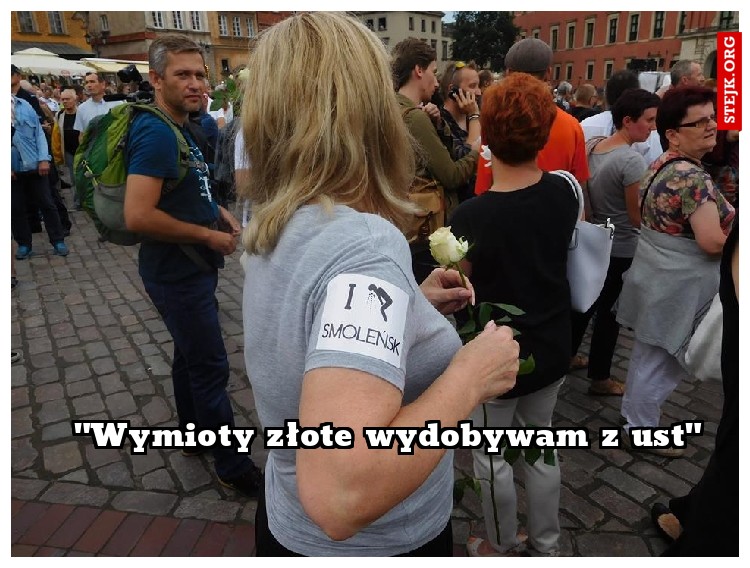 "Wymioty złote wydobywam z ust"