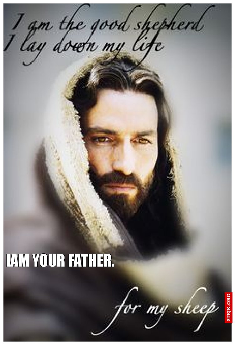 Iam your Father.