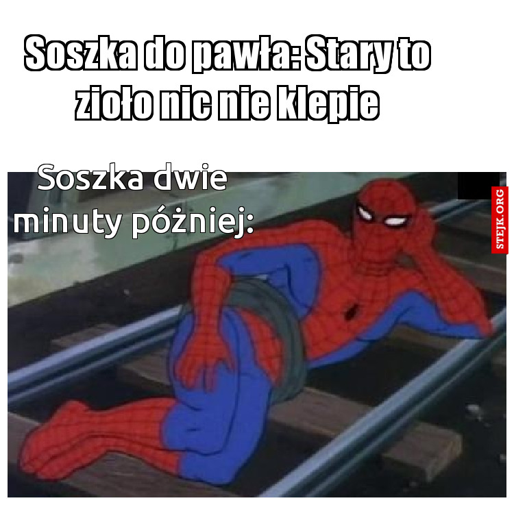 Soszka dwie minuty póżniej: