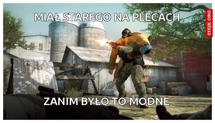 Miał Starego na plecach