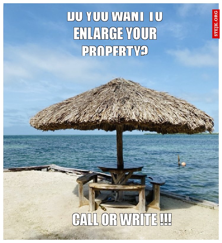 Do you want to enlarge your property?