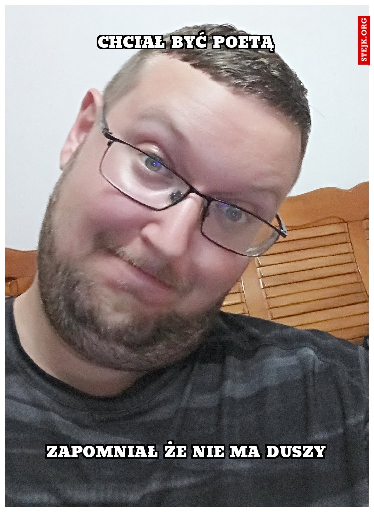 ZAPOMNIAŁ ŻE NIE MA DUSZY