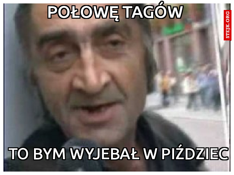 Połowę tagów 