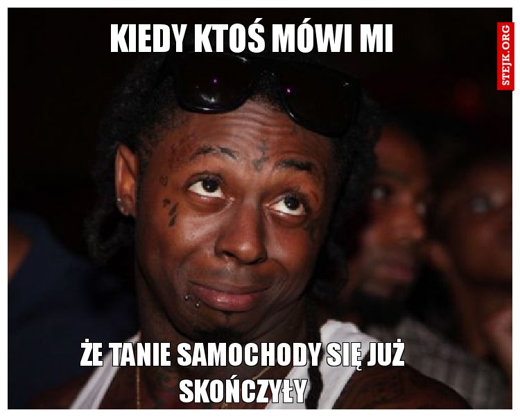 kiedy ktoś mówi mi