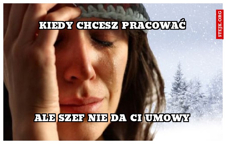 kiedy chcesz pracować
