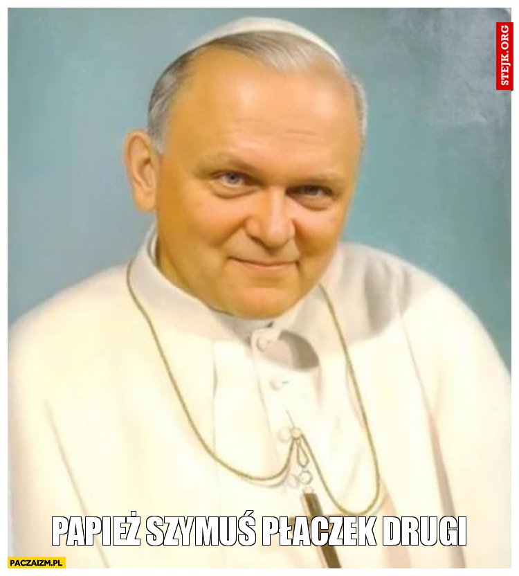 Papież Szymuś Płaczek Drugi