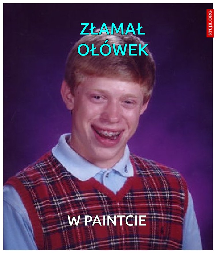ZŁAMAŁ OŁÓWEK