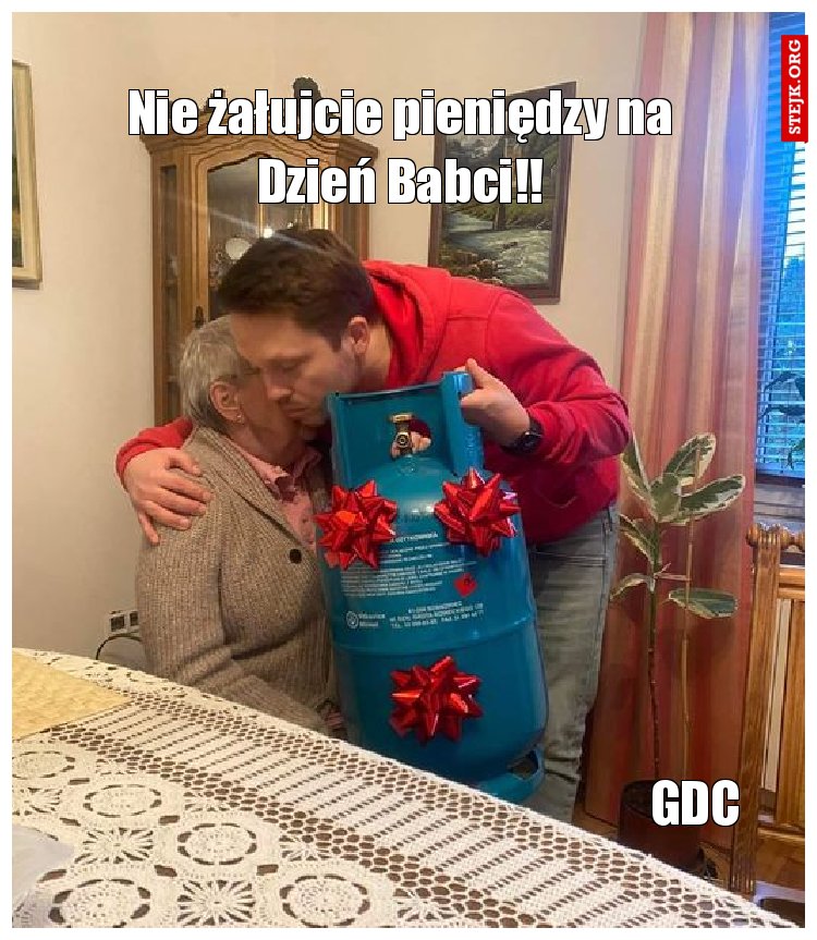 Nie żałujcie pieniędzy na Dzień Babci!!