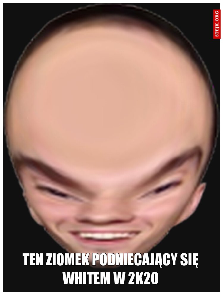TEN ZIOMEK PODNIECAJĄCY SIĘ WHITEM W 2K20