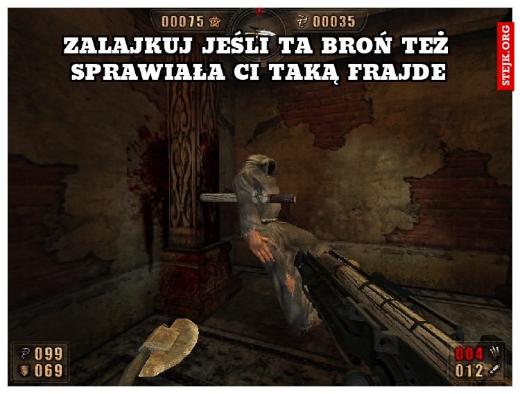 Zalajkuj jeśli ta broń też sprawiała CI taką FRAJDE