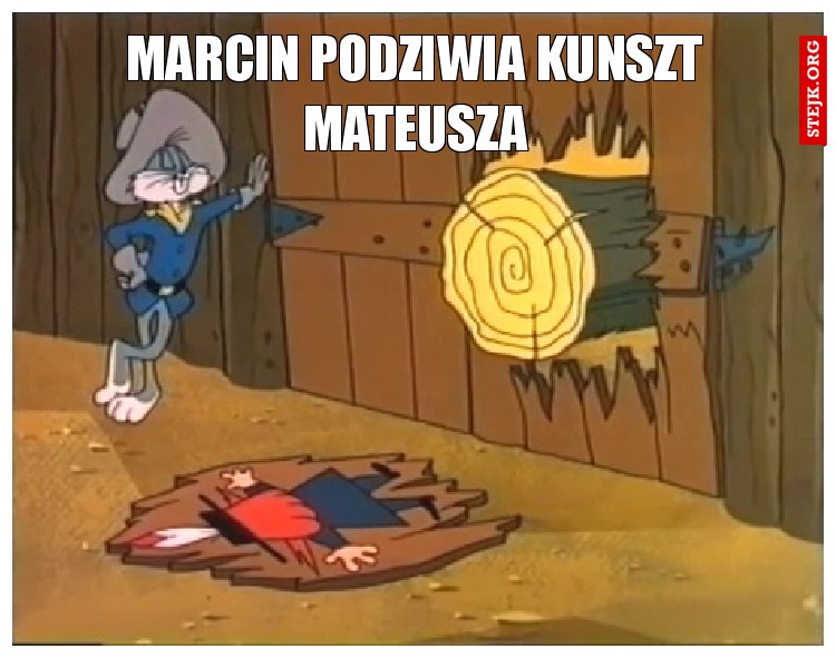 Marcin podziwia kunszt mateusza