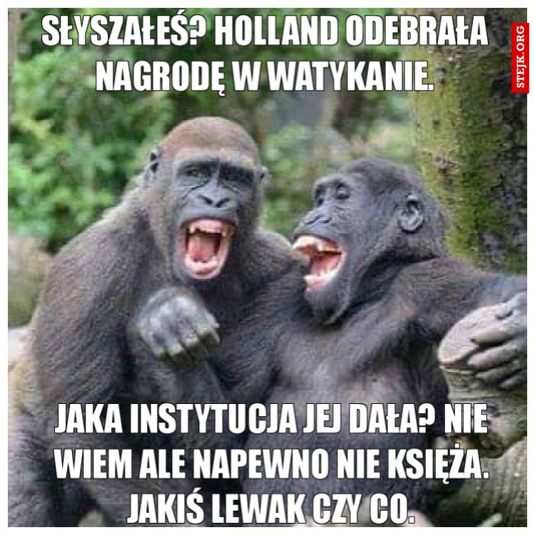 Słyszałeś? Holland odebrała nagrodę w Watykanie.