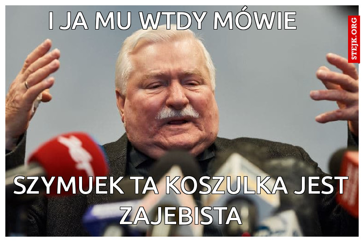 i ja mu wtdy mówie