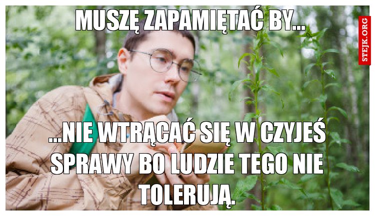 Muszę zapamiętać by...