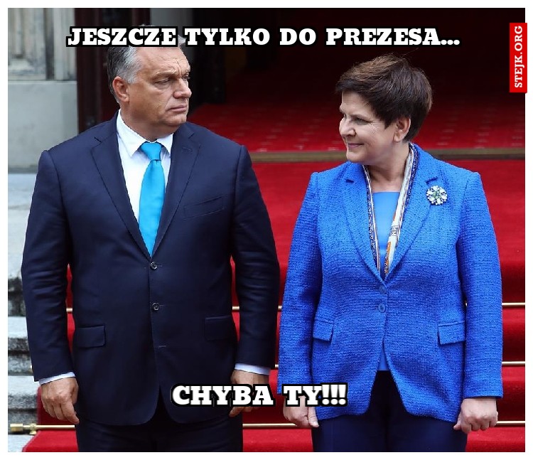 Jeszcze tylko do prezesa...