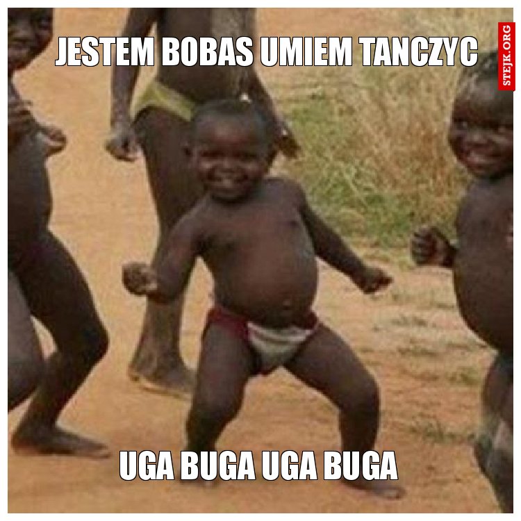 jestem bobas umiem tanczyc
