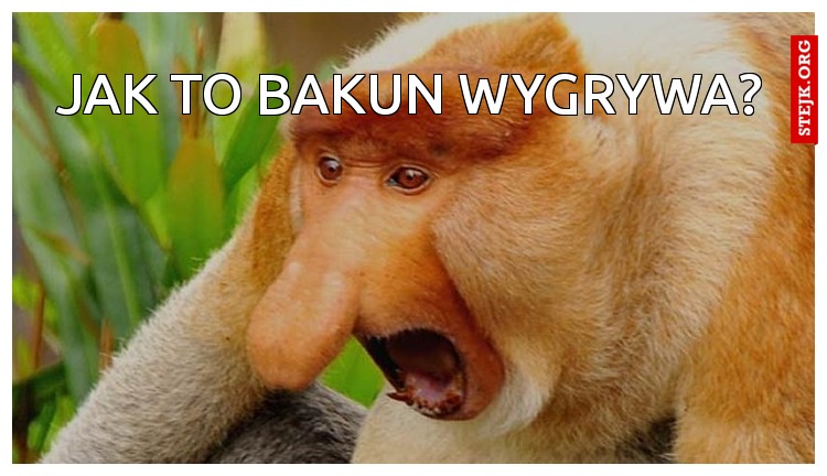 Jak to bakun wygrywa?