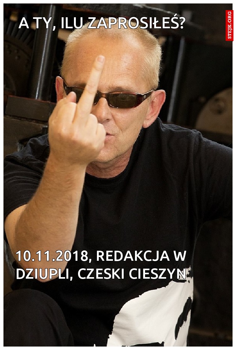 A ty, ilu zaprosiłeś?