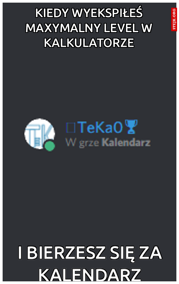 kiedy wyekspiłeś maxymalny level w Kalkulatorze