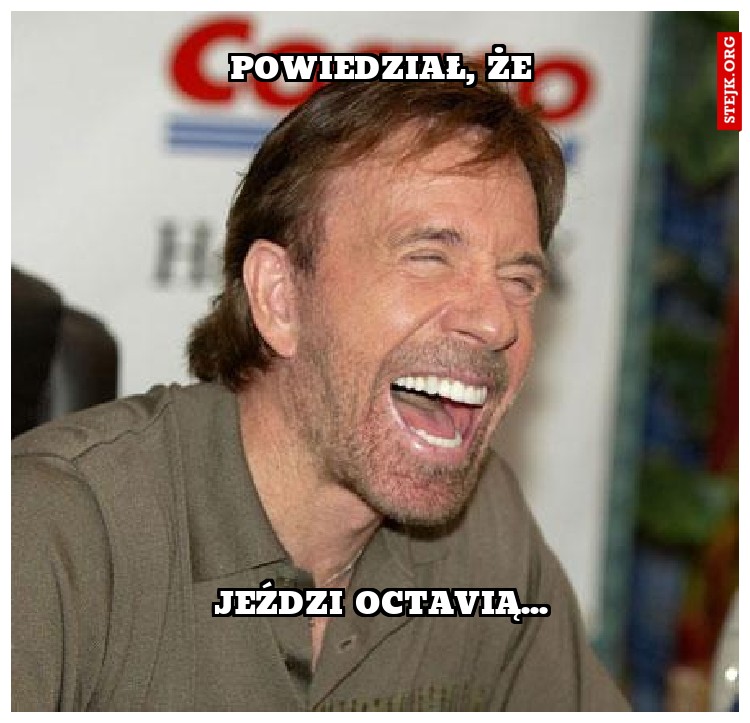 Powiedział, że