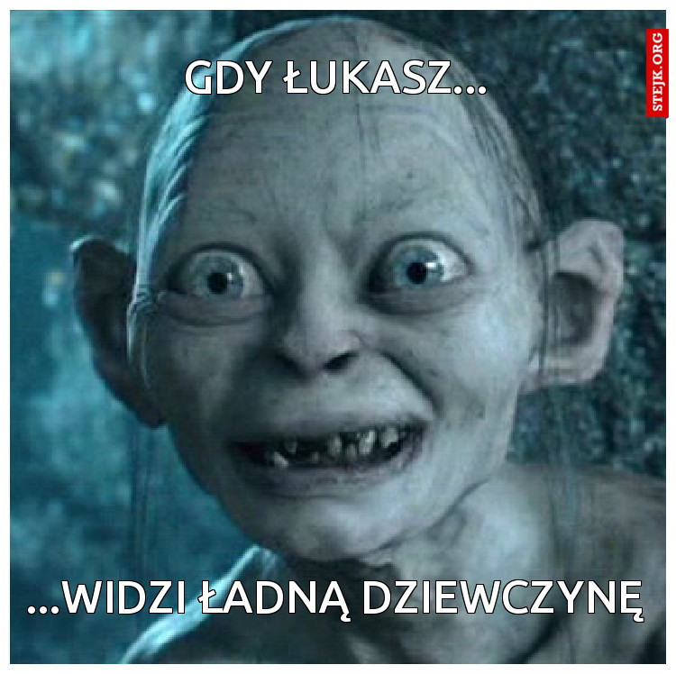 gdy łukasz...