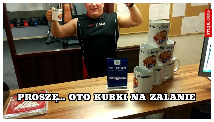 PROSZĘ... OTO KUBKI NA ZALANIE