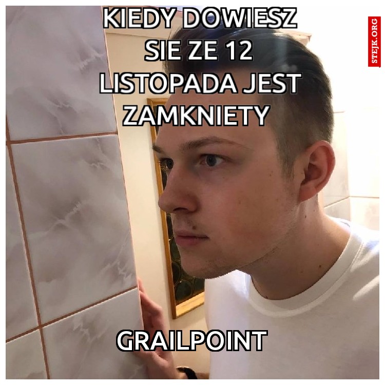 kiedy dowiesz sie ze 12 listopada jest zamkniety 