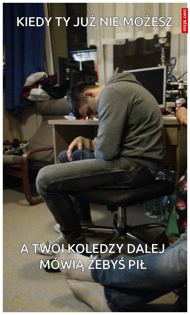 kiedy ty już nie możesz