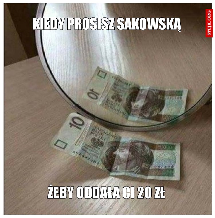 Kiedy prosisz sakowską