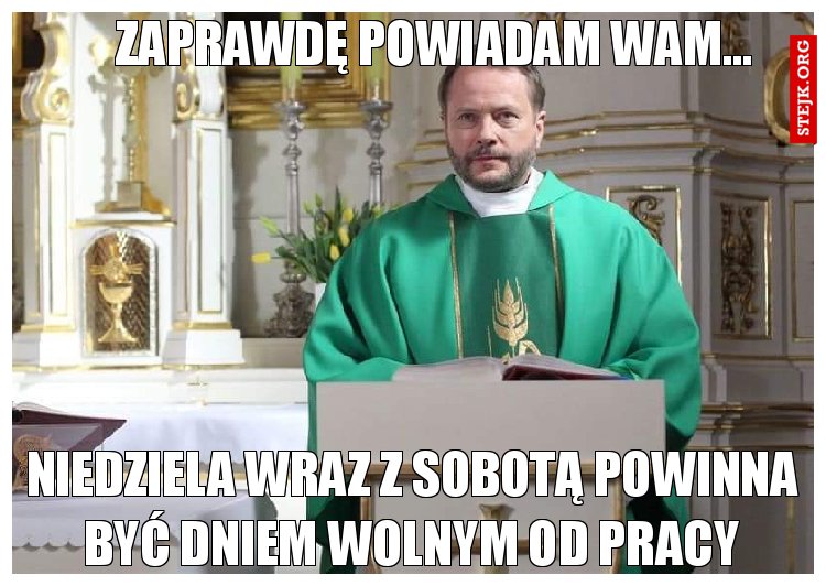 Zaprawdę powiadam wam...