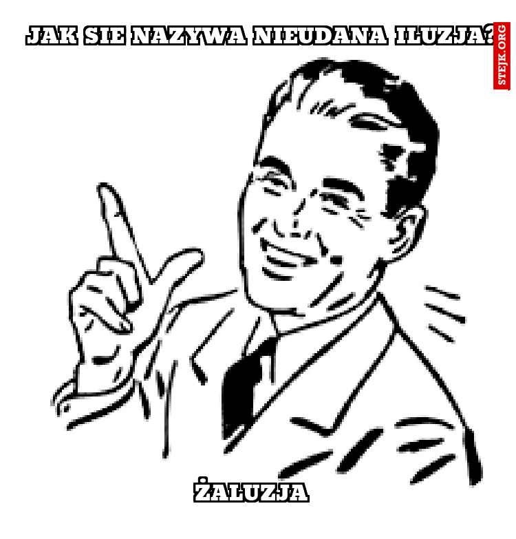 JAK SIE NAZYWA NIEUDANA ILUZJA?
