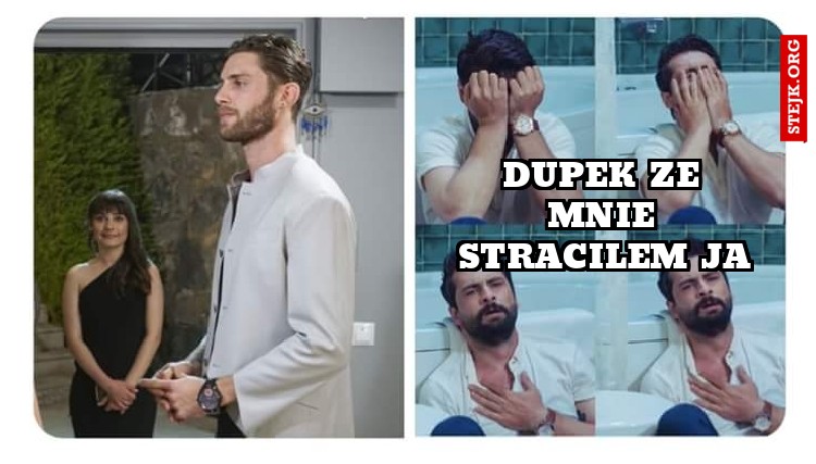 Dupek ze mnie stracilem ja