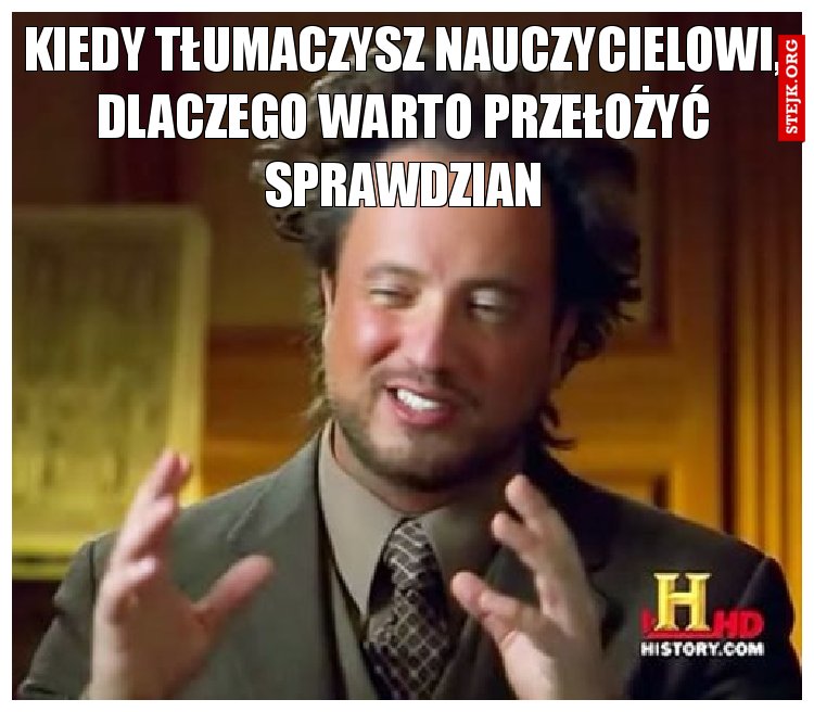 kiedy tłumaczysz nauczycielowi, dlaczego warto przełożyć sprawdzian