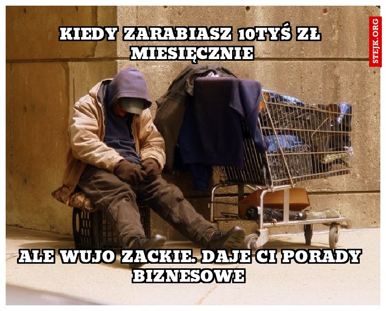 Kiedy zarabiasz 10tyś zł miesięcznie