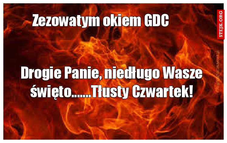 Drogie Panie, niedługo Wasze święto.......Tłusty Czwartek!