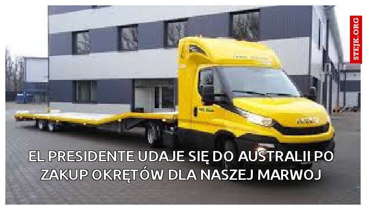 El presidente udaje się do Australii po zakup okrętów dla naszej MarWoj